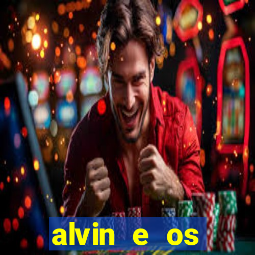 alvin e os esquilos 3 filme completo dublado mega filmes